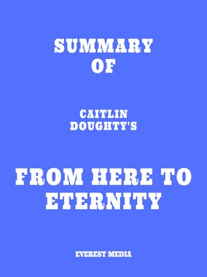 cover image of Summary of Caitlin Doughty's From Here to Eternity